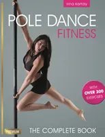 Pole Dance Fitness: Kompletní kniha - Pole Dance Fitness: The Complete Book