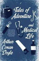 Příběhy o dobrodružstvích a lékařském životě - Tales of Adventures and Medical Life