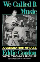 Říkali jsme tomu hudba: Generace jazzu - We Called It Music: A Generation of Jazz