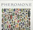 Feromon: The Insect Artwork of Christopher Marley - Pheromone: The Insect Artwork of Christopher Marley