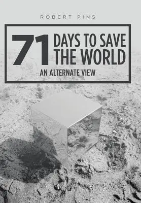 71 dní na záchranu světa: Alternativní pohled - 71 Days to Save the World: An Alternate View