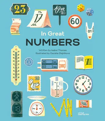 Ve velkých číslech: Jak čísla utvářejí svět, ve kterém žijeme. - In Great Numbers: How Numbers Shape the World We Live in