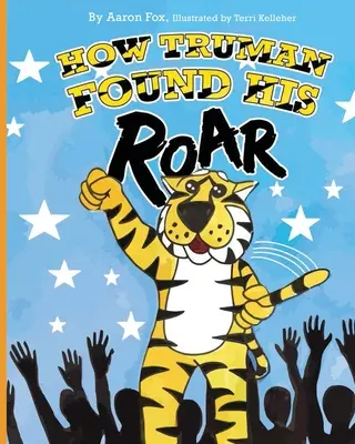 Jak Truman našel svůj řev - How Truman Found His Roar