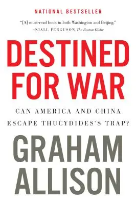 Předurčeno k válce: Mohou Amerika a Čína uniknout Thukydidově pasti? - Destined for War: Can America and China Escape Thucydides's Trap?