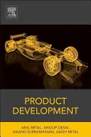 Vývoj produktu: A Structured Approach to Consumer Product Development, Design, and Manufacture (Strukturovaný přístup k vývoji, designu a výrobě spotřebních výrobků) - Product Development: A Structured Approach to Consumer Product Development, Design, and Manufacture