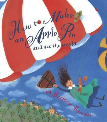 Jak upéct jablečný koláč a podívat se do světa - How to Make an Apple Pie and See the World