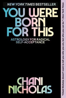 You Were Born for This: Astrologie pro radikální sebepřijetí Astrology for Radical Self-Acceptance (Astrologie pro radikální sebepřijetí) - You Were Born for This: Astrology for Radical Self-Acceptance
