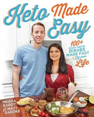 Snadné keto: 100+ snadných keto jídel připravených rychle, aby vyhovovala vašemu životu - Keto Made Easy: 100+ Easy Keto Dishes Made Fast to Fit Your Life