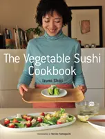 Zeleninová kuchařka na sushi - Vegetable Sushi Cookbook