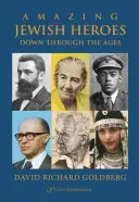 Úžasní židovští hrdinové: Židovští hrdinové: v průběhu věků - Amazing Jewish Heroes: Down Through the Ages
