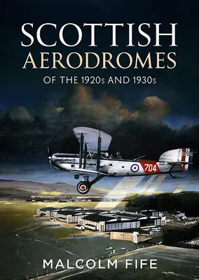 Skotská letiště 20. a 30. let 20. století - Scottish Aerodromes of the 1920s and 1930s
