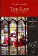 Skotský život a společnost, svazek 13: Právo - Scottish Life and Society Volume 13: The Law