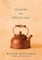 Deset básní pro těžké časy - Ten Poems for Difficult Times
