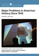 Hlavní problémy amerických dějin od roku 1945: Dokumenty a eseje - Major Problems in American History Since 1945: Documents and Essays