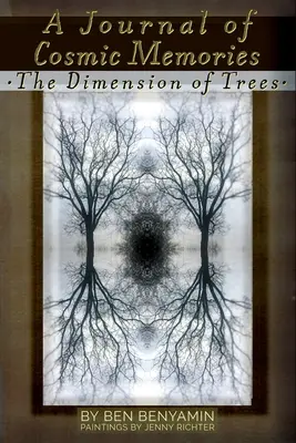 Deník kosmických vzpomínek: (ilustrovaný, barevný, brožovaný výtisk) - A Journal of Cosmic Memories: The Dimension of Trees (Illustrated, Color, Paperback)