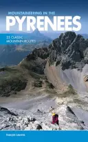 Horolezectví v Pyrenejích - 25 klasických horských tras - Mountaineering in the Pyrenees - 25 classic mountain routes