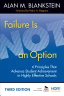 Neúspěch není volba: 6 zásad, které podporují úspěchy žáků ve vysoce efektivních školách - Failure Is Not an Option: 6 Principles That Advance Student Achievement in Highly Effective Schools