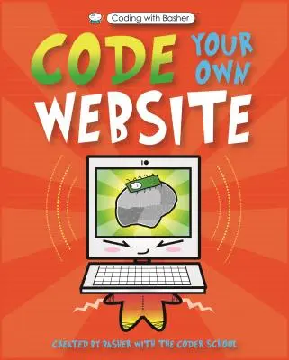 Kódování s Basherem: Kódování vlastních webových stránek: Kuchařka s Basherem: Jak kódovat vlastní webové stránky - Coding with Basher: Code Your Own Website
