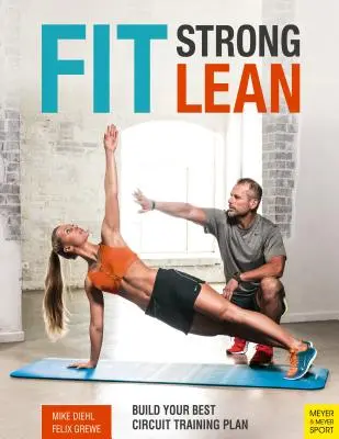 Fit. Strong. Lean.: Vytvořte si svůj nejlepší plán kruhového tréninku - Fit. Strong. Lean.: Build Your Best Circuit Training Plan