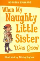 Když byla moje zlobivá sestřička hodná - When My Naughty Little Sister Was Good