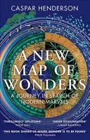 Nová mapa divů: Cesta za moderními zázraky: nová kniha o přírodních zázracích - A New Map of Wonders: A Journey in Search of Modern Marvels