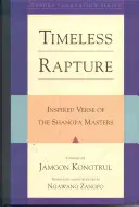 Nadčasové vytržení: Inspirované verše mistrů šangpy - Timeless Rapture: Inspired Verse of the Shangpa Masters