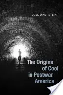 Počátky pohody v poválečné Americe - The Origins of Cool in Postwar America