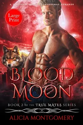 Blood Moon (Large Print): Krvavý měsíc: Paranormální romance o vlkodlacích měňavcích (velký náklad) - Blood Moon (Large Print): A Werewolf Shifter Paranormal Romance