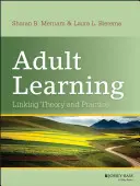 Vzdělávání dospělých: Propojení teorie a praxe - Adult Learning: Linking Theory and Practice
