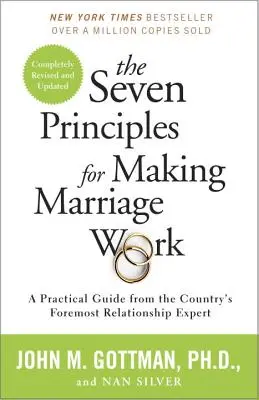 Sedm zásad pro fungování manželství: Praktický průvodce od předního odborníka na vztahy v zemi. - The Seven Principles for Making Marriage Work: A Practical Guide from the Country's Foremost Relationship Expert
