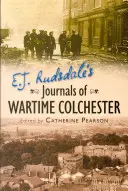 E. Deníky J. Rudsdalea z válečného Colchesteru - E. J. Rudsdale's Journals of Wartime Colchester