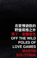 Mimo divoké póly milostných her - Off the Wild Poles of Love Games
