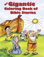 Obří omalovánky biblických příběhů - The Gigantic Coloring Book of Bible Stories
