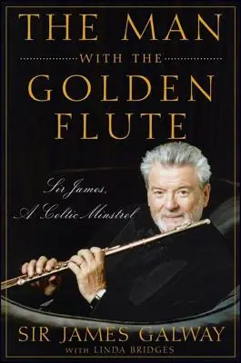 Muž se zlatou flétnou: Sir James, keltský minstrel - The Man with the Golden Flute: Sir James, a Celtic Minstrel