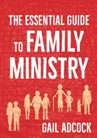 Základní průvodce službou rodině - Essential Guide to Family Ministry