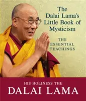 Dalajlamova Malá kniha mystiky - Základní učení - Dalai Lama's Little Book of Mysticism - The Essential Teachings