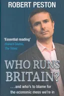 Kdo vládne Británii? - ...a kdo může za ekonomický zmatek, ve kterém se nacházíme - Who Runs Britain? - ...and who's to blame for the economic mess we're in
