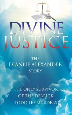 Božská spravedlnost: Příběh Dianne Alexanderové - Divine Justice: The Dianne Alexander Story