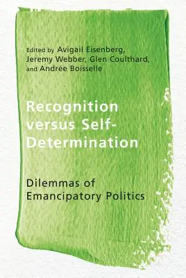 Uznání versus sebeurčení: Dilemata emancipační politiky - Recognition Versus Self-Determination: Dilemmas of Emancipatory Politics