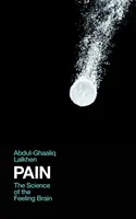 Bolest - věda o pocitovém mozku - Pain - The Science of the Feeling Brain