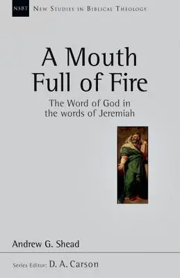 Ústa plná ohně: Boží slovo ve slovech Jeremiáše - A Mouth Full of Fire: The Word of God in the Words of Jeremiah