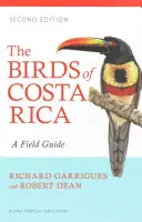 Ptáci Kostariky: Průvodce po Kostarice: Terénní průvodce - The Birds of Costa Rica: A Field Guide