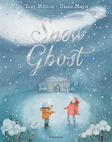 Sněžný duch - Nejsrdečnější obrázková kniha roku - Snow Ghost - The Most Heartwarming Picture Book of the Year