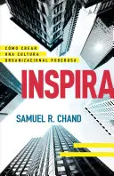 Inspirace: Cmo Crear Una Cultura Organizacional Poderosa: Jak vytvořit silnou organizační kulturu? - Inspira: Cmo Crear Una Cultura Organizacional Poderosa