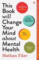 Tato kniha změní váš názor na duševní zdraví - Cesta do srdce psychiatrie - This Book Will Change Your Mind About Mental Health - A journey into the heartland of psychiatry