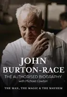 John Burton-Race: Člověk, kouzlo a chaos - John Burton-Race: The Man, the Magic & the Mayhem