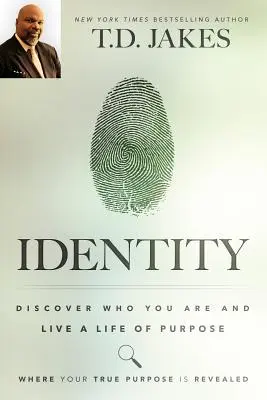Objevte, kdo jste, a žijte účelný život. - Identity: Discover Who You Are and Live a Life of Purpose