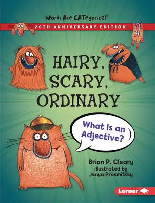 Chlupatý, děsivý, obyčejný, 20. výroční vydání: Co je přídavné jméno? - Hairy, Scary, Ordinary, 20th Anniversary Edition: What Is an Adjective?