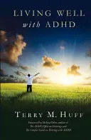 Dobrý život s ADHD - Living Well with ADHD