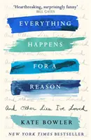 Všechno se děje z nějakého důvodu a jiné lži, které jsem miloval - Everything Happens for a Reason and Other Lies I've Loved